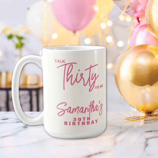Taza De Café Trendy Pink Talk Thirty To Me 30th Birthday (Subido por el creador)