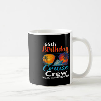 Taza De Café Tripulación del crucero de cumpleaños número 65 Am