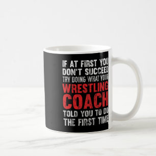 Taza De Café Triunfa Intenta Hacer Lo Que Tu Entrenador De Luch