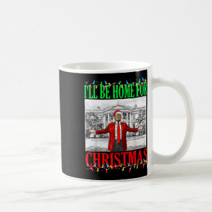 Taza De Café Trump 2025 Estaré en casa para Navidad Divertido T