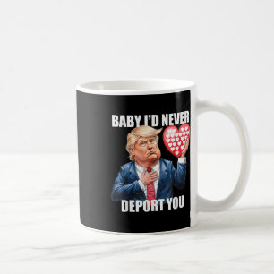 Taza De Café Trump Baby Nunca Te Deportaría Graciosamente