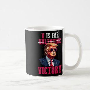 Taza De Café Trump Día de San Valentín V Es Por La Victoria Tru