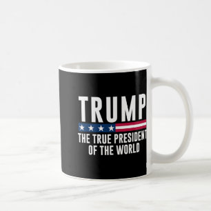 Taza De Café Trump El Verdadero Presidente Del Mundo 1