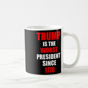Taza De Café Trump es el peor presidente desde 1776