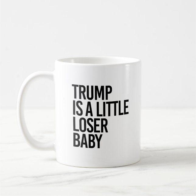 Taza De Café Trump es un bebé un poco perdedor (Izquierda)