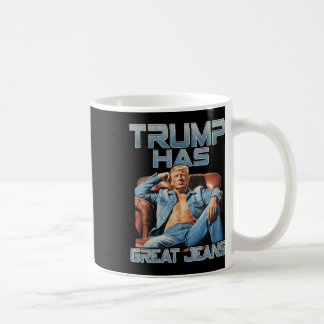 Taza De Café Trump Has Great Jeans Funny Graphic Retro Denim Me
