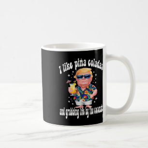 Taza De Café Trump I Love Pina Coladas Funny Beach Fiesta