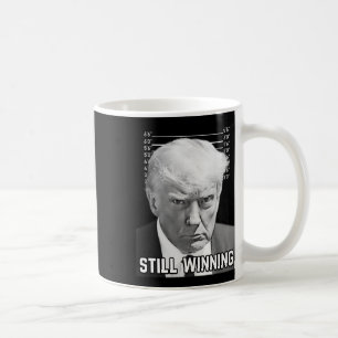 Taza De Café Trump Mug Shot - Aún gana la camiseta