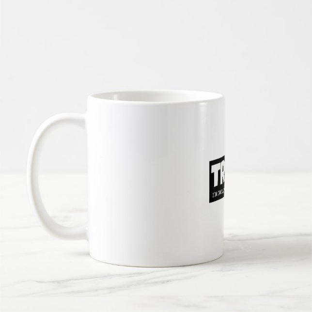 TAZA DE CAFÉ TRUMP- NO SOY POLÍTICO, SOY UNA MARCA (Izquierda)