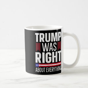 Taza De Café Trump, partidario de Donald Trump, tenía razón sob