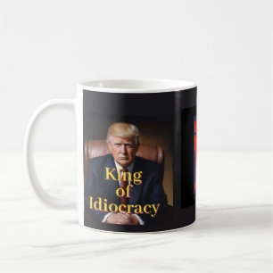Taza De Café Trump Rey de la Idiocracia