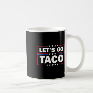 Taza De Café Trump Siempre se Rinde Vámonos Taco Divertido 4 