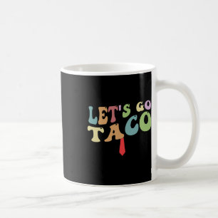 Taza De Café Trump Siempre se Rinde Vámonos Taco Divertido Retr