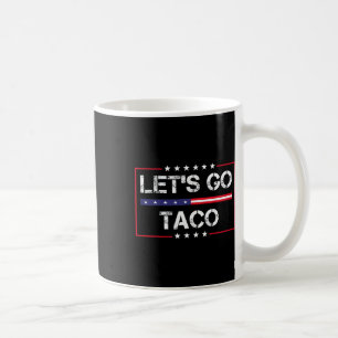 Taza De Café Trump Siempre se Rinde Vámonos Taco Meme Divertido
