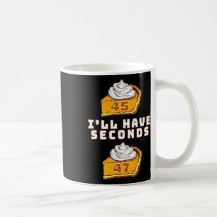 Taza De Café Trump tendré segundos 45 47 Pie de calabaza Thanks