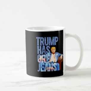 Taza De Café Trump Tiene Grandes Jeans Camiseta Divertida de Me