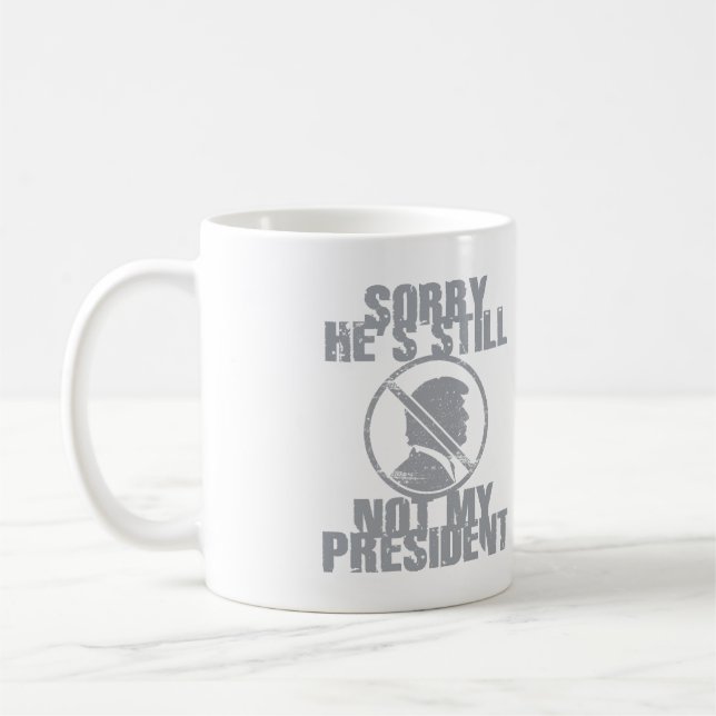 Taza De Café Trump todavía no es mi presidente (Izquierda)