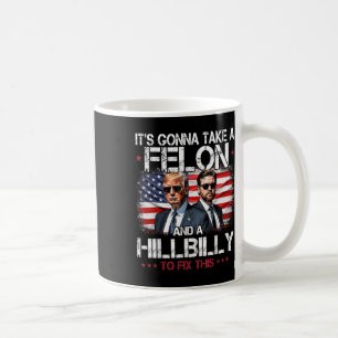 Taza De Café Trump Vance, Va A Tomar Un Felón Y Una Colina