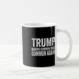 Taza De Café ¡Trump vuelve a hacer común el sentido común!