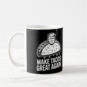 Taza De Café Trump vuelve a hacer grandes los tacos