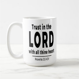 Taza De Café Trust in the Lord Proverbs 3 5 KJV Christian Mug
