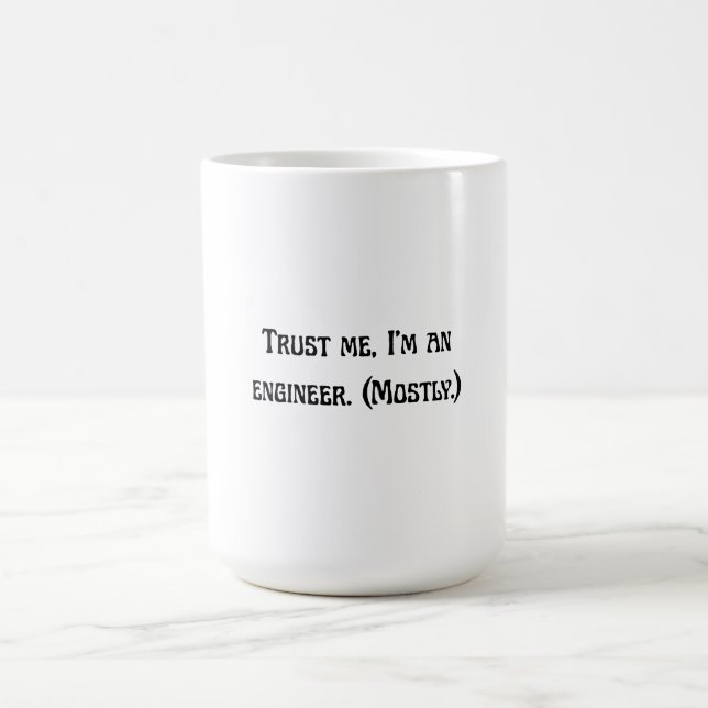 Taza De Café Trust Me I’m an Engineer (Mostly) | Art Nouveau Ty (Centro)