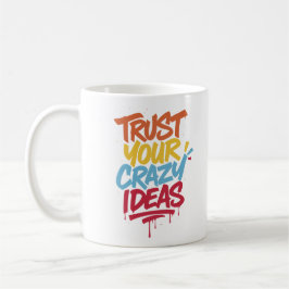 Taza De Café Trust Your Crazy Ideas – Colorful Motivational Typ