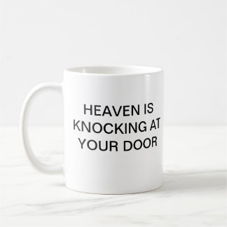 Taza De Café Tshirt HEAVEN ESTÁ SABIENDO EN TU PUERTA