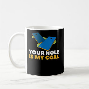 Taza De Café Tu Agujero Es Mi Cornhole De Gol