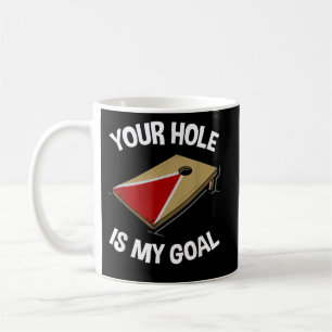 Taza De Café Tu Agujero Es Mi Gol Funny Cornhole Bean Bag Lover
