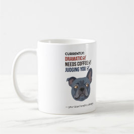 Taza De Café Tu Blue Frenchie Juzga Diseño Divertido