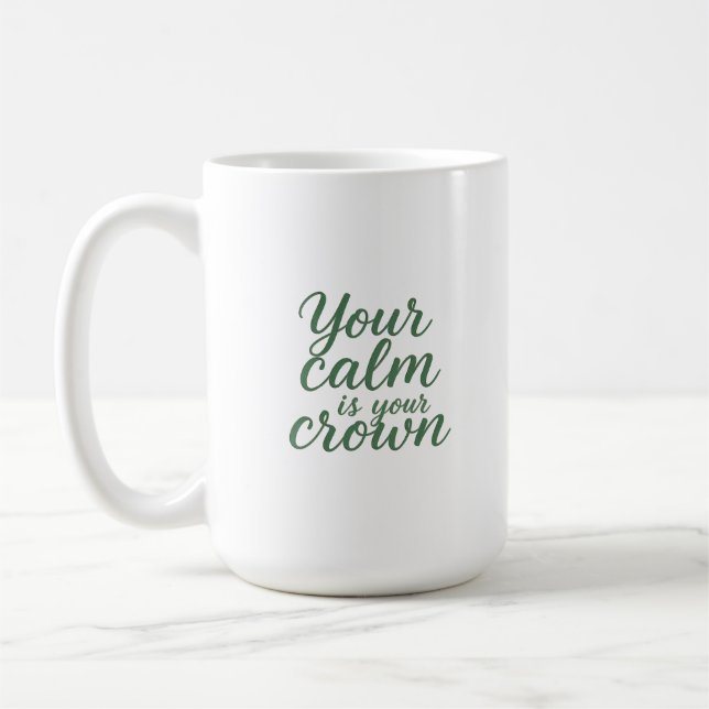 Taza De Café Tu calma es tu corona (Izquierda)