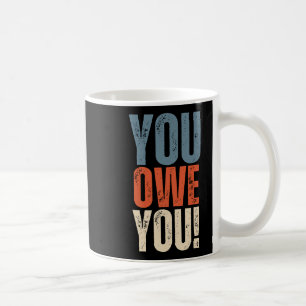 Taza De Café Tú debes contigo mismo - Nadie te debe nada - Moti