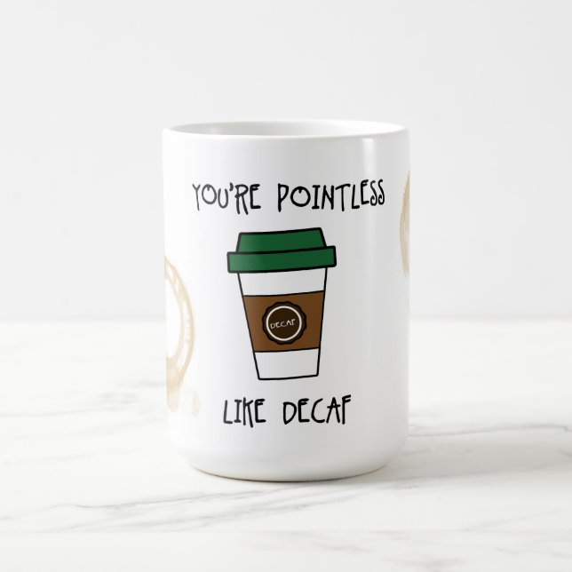 Taza De Café Tú eres café sin sentido - Como la comedia descafe (Centro)