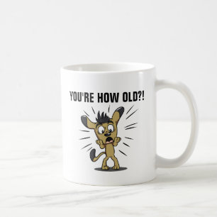 Taza De Café ¡¿TÚ ERES CUÁN VIEJO?! Divertido perro cumpleaños 