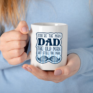 Taza De Café Tú eres el hombre papá el anciano pero aún el homb