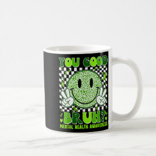 Taza De Café Tú Estás Bien Hermano Conciencia de Salud Mental C