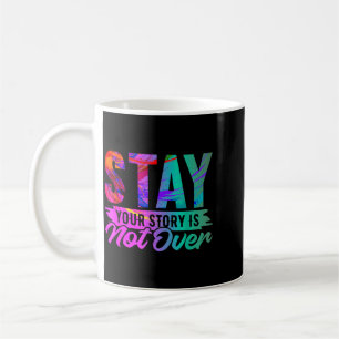 Taza De Café Tu historia no ha terminado Camiseta de prevención