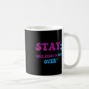 Taza De Café Tu historia no ha terminado Mantente Prevención de