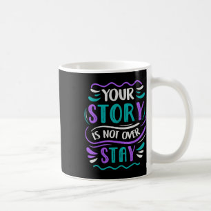 Taza De Café Tu historia no ha terminado quédate