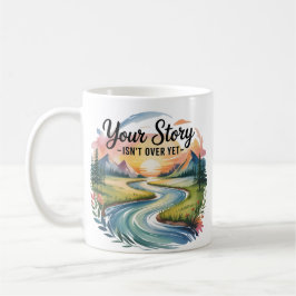 Taza De Café Tu historia todavía no ha terminado - Inspiradora