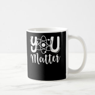 Taza De Café Tú importas el profesor de ciencias, el tipo de bi