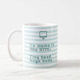 Taza De Café Tu mamá es como HTML. Cabeza pequeña, cuerpo enorm