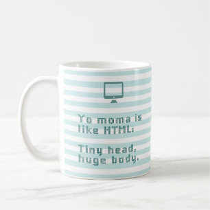 Taza De Café Tu mamá es como HTML. Cabeza pequeña, cuerpo enorm