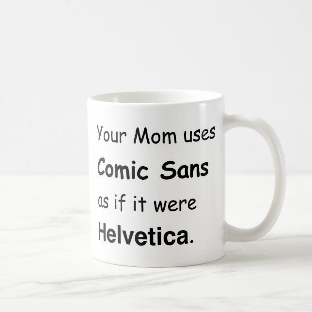 Taza De Café Tu mamá usa Comic Sans (Derecha)