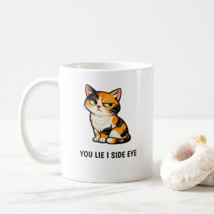 Taza De Café Tú mientes, te miro de reojo divertida y gruñona c
