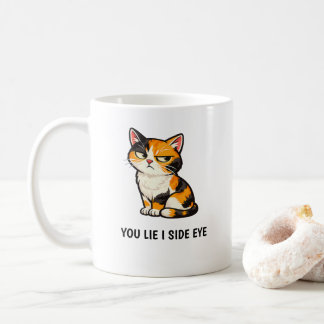 Taza De Café Tú mientes, te miro de reojo divertida y gruñona c