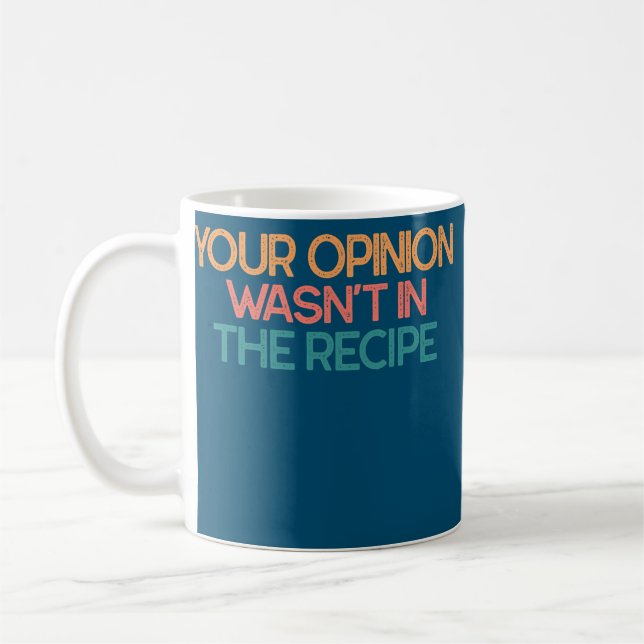 Taza De Café Tu opinión no estaba en la receta del regalo de Gr (Izquierda)