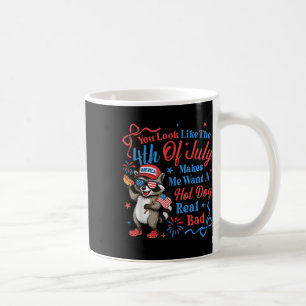 Taza De Café Tú pareces que el 4 de julio me hace querer algo c