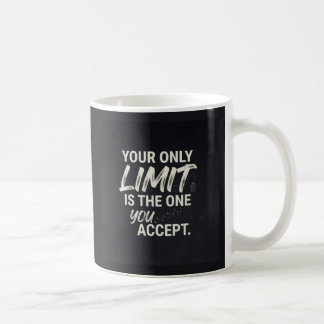Taza De Café Tu único límite es el que aceptas.